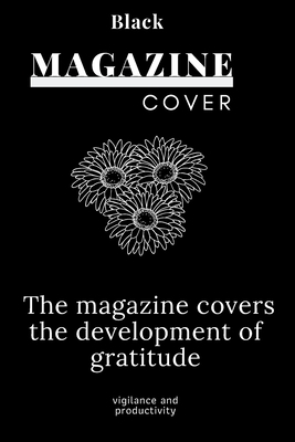 Black Magazine Cover: The magazine covers the development of gratitude, vigilance and productivity by Michael David