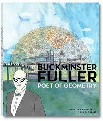 Buckminster Fuller Poet of Geometry by Cole Gerst