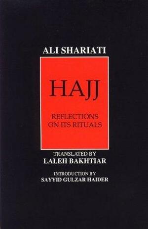 Hajj: Reflections on Its Rituals by Ali Shariati