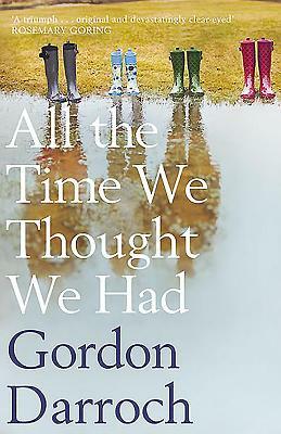 All the Time We Thought We Had by Gordon Darroch