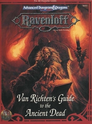 Van Richten's Guide to the Ancient Dead: Ravenloft Accessory RR9: by Skip Williams