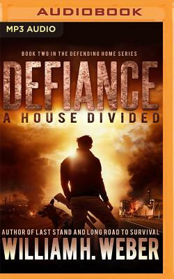 Defiance: A House Divided by William H. Weber