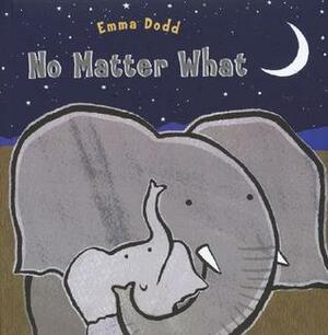 No Matter What by Emma Dodd