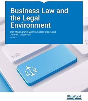 Business Law and the Legal Environment Version 2.0 by Don Mayer