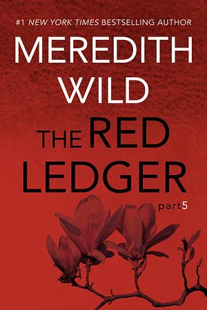 The Red Ledger: Part 5 by Meredith Wild