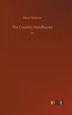 The Country Handbooks by Harry Roberts