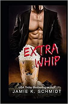 Extra Whip by Jamie K. Schmidt