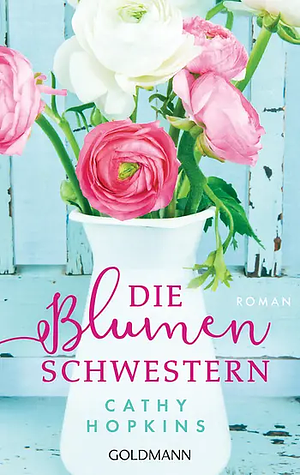 Die Blumenschwestern by Cathy Hopkins