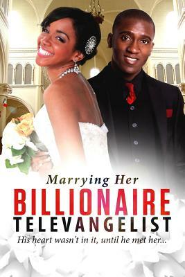 Marrying Her Billionaire Televangelist: A Christian Billionaire Marriage Romance by Shannon Gardener