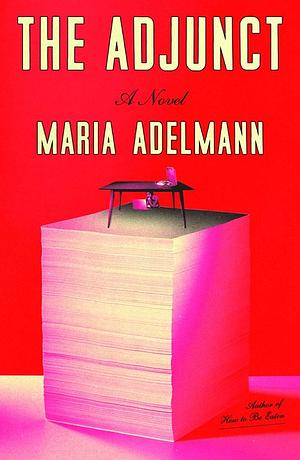 The Adjunct by Maria Adelmann