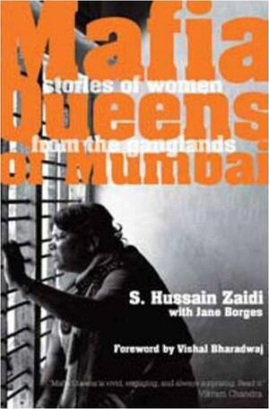 Mafia Queens Of Mumbai:Stories Of Women From The Ganglands by Jane Borges, S. Hussain Zaidi