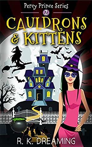 Cauldrons And Kittens by R.K. Dreaming