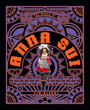 The World of Anna Sui by Tim Blanks