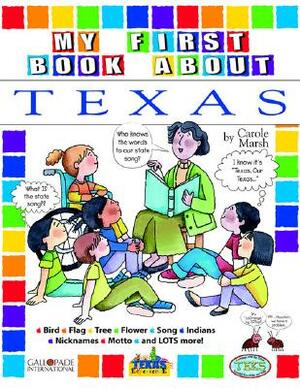 My First Book about Texas! by Carole Marsh