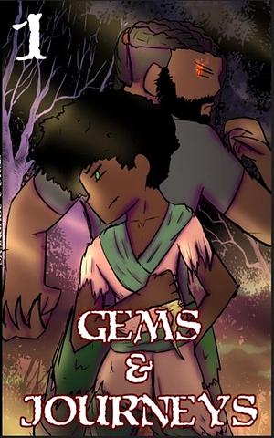 Gems and Journeys - Chapter 1 by Kymet LaBoard