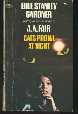 Cats Prowl at Night by A.A. Fair, Erle Stanley Gardner