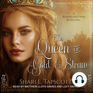 The Queen of Gold and Straw by Shari L. Tapscott