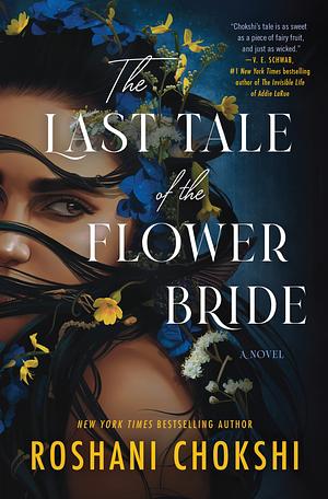 The Last Tale of the Flower Bride by Roshani Chokshi