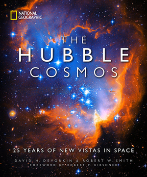 The Hubble Cosmos: 25 Years of New Vistas in Space by Robert Smith, David H. DeVorkin