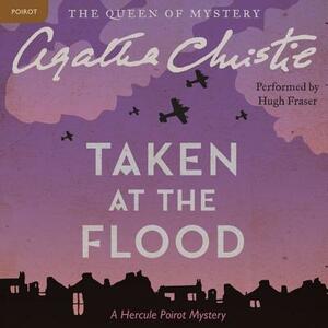 Taken at the Flood: A Hercule Poirot Mystery by Agatha Christie
