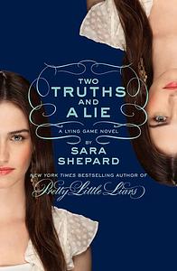 Two Truths and a Lie: A Lying Game Novel by Sara Shepard
