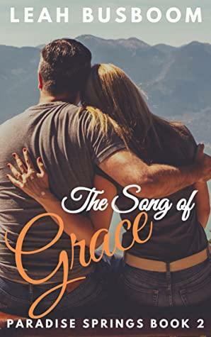 The Song of Grace (Paradise Springs, #2) by Leah Busboom