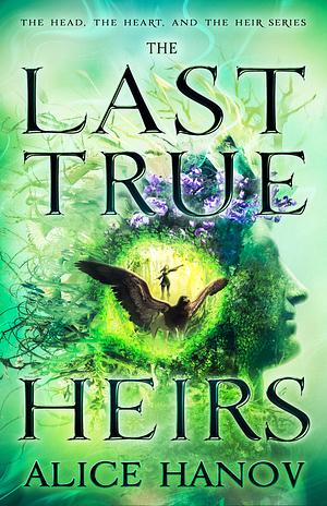 The Last True Heir by Alice Hanov