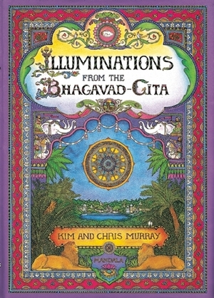 Illuminations from the Bhagavad Gita by Kim Waters, Chris Murray, Chris Murray