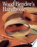 Wood Bender's Handbook by Zachary Taylor