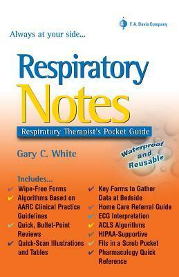 Respiratory Notes: Respiratory's Therapist's Pocket Guide by Gary C. White