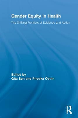 Gender Equity in Health: The Shifting Frontiers of Evidence and Action by 