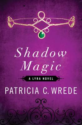 Shadow Magic by Patricia C. Wrede