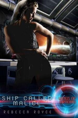 Ship Called Malice by Rebecca Royce