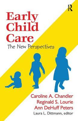 Early Child Care: The New Perspectives by Stuart Piggott, Reginald S. Lourie