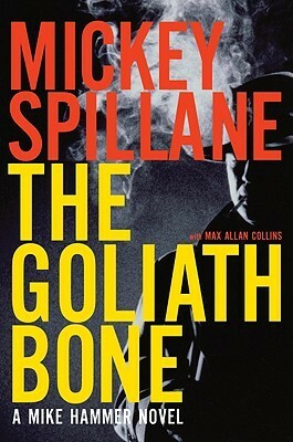 The Goliath Bone by Mickey Spillane, Max Allan Collins