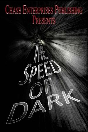 The Speed of Dark by Clayton Clifford Bye, Clayton Clifford Bye, P.D.R. Lindsay, Leigh M. Lane