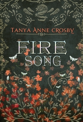 Fire Song by Tanya Anne Crosby