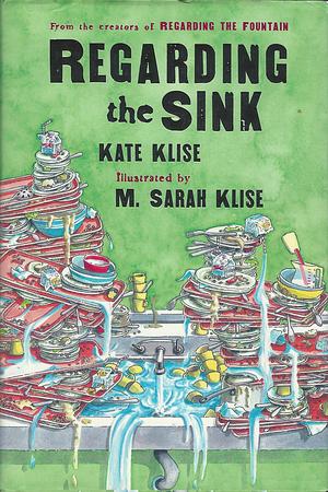 Regarding the Sink: Where, Oh Where, Did Waters Go? by Kate Klise