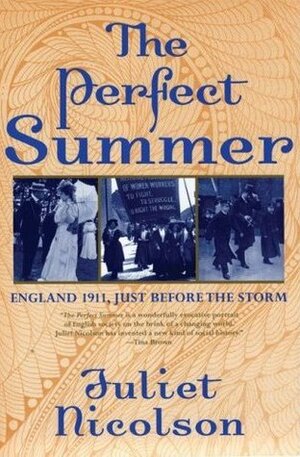 The Perfect Summer: England 1911, Just Before the Storm by Juliet Nicolson