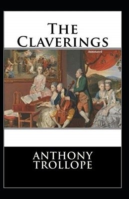 The Claverings Annotated by Anthony Trollope