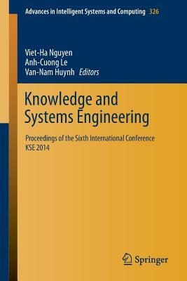 Knowledge and Systems Engineering: Proceedings of the Sixth International Conference Kse 2014 by 