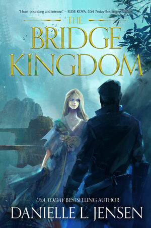 The Bridge Kingdom First Edition by Danielle L. Jensen