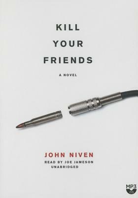 Kill Your Friends by John Niven