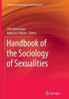 Handbook of the Sociology of Sexualities by 