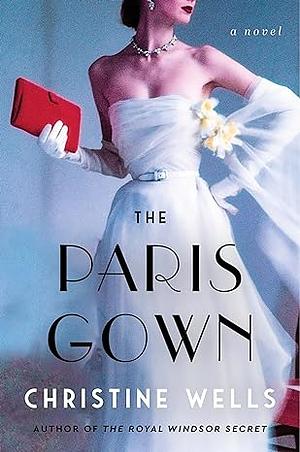 The Paris Gown by Christine Wells