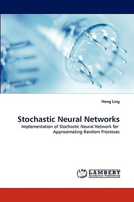 Stochastic Neural Networks by Hong Ling
