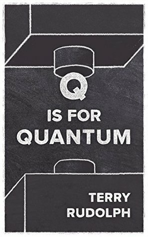 Q is for Quantum by Terry Rudolph