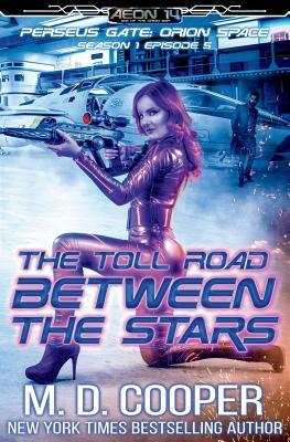 The Toll Road Between the Stars by M. D. Cooper