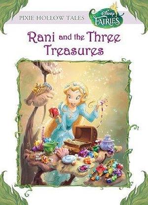 Disney Fairies: Rani and the Three Treasures (Disney Chapter Book by Kimberly Morris, Kimberly Morris