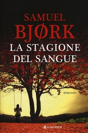 La stagione del sangue by Ingrid Basso, Samuel Bjørk, Alessandro Storti